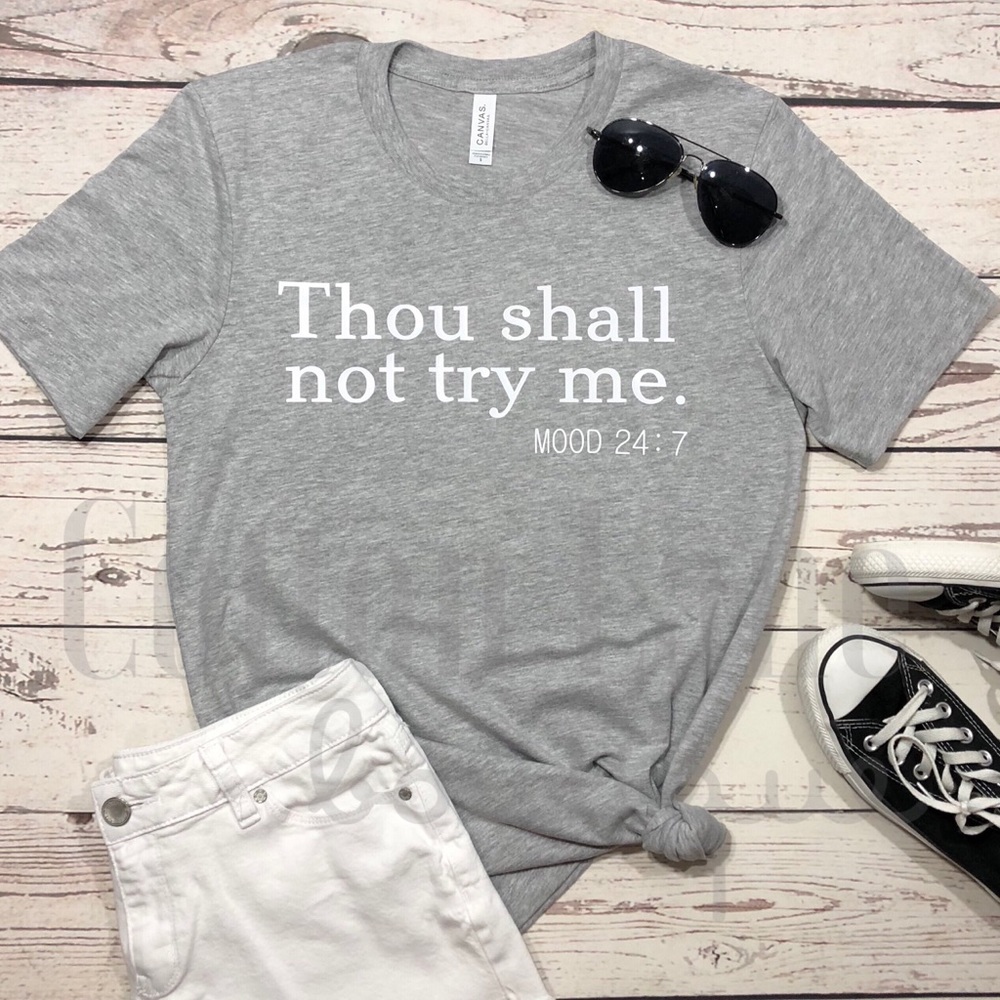 Custom “Thou shall not try me” Graphic Tee - Picture 5 of 6